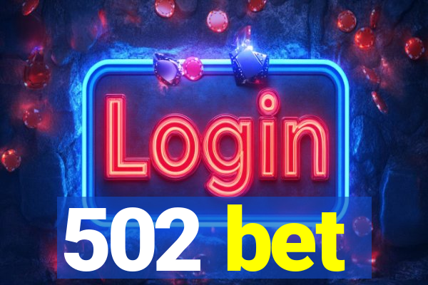 502 bet